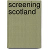 Screening Scotland door Duncan J. Petrie