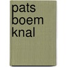 Pats Boem Knal door D. Apperley