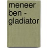 Meneer Ben - Gladiator