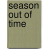 Season Out of Time door Timothy D. Wise