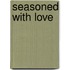 Seasoned with Love