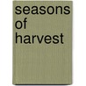 Seasons Of Harvest door James M. Vesely