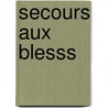 Secours Aux Blesss door Henry Dunant