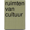 Ruimten van cultuur by R. Laermans