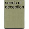 Seeds Of Deception door Lenora Millen