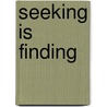 Seeking Is Finding door Harold W. Haddle