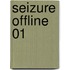 Seizure Offline 01