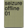 Seizure Offline 01 door Stephen Ashworth