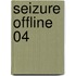Seizure Offline 04