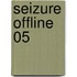 Seizure Offline 05