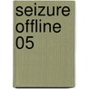 Seizure Offline 05 door Stephen Ashworth