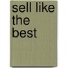 Sell Like the Best by Stephan Schiffman