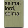 Selma, Lord, Selma by Sheyann Webb