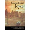 Semicolonial Joyce door Derek Attridge
