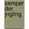 Semper Der Jngling by Otto Ernst Schmidt