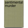 Sentimental Murder door Professor John Brewer