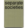 Separate Societies door William W. Goldsmith