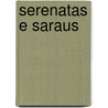 Serenatas E Saraus by Alexandre Jose de Mello Moraes