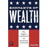 Servants Of Wealth door John Ehrenberg