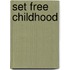 Set Free Childhood