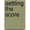 Settling the Score by Steve Silverman