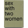 Sex With Two Women door Sandrine Jopaire