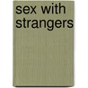 Sex with Strangers by Unknown