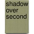 Shadow Over Second