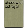 Shadow of Betrayal by Brett Battles