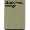 Shadowrun. Vertigo door Maike Hallmann
