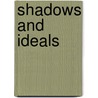 Shadows And Ideals door Francis Saltus Saltus