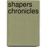 Shapers Chronicles door Dan Kirk