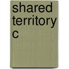 Shared Territory C door Margaret Himley