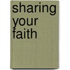 Sharing Your Faith door Stephen Eyre