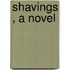 Shavings , A Novel