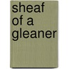 Sheaf Of A Gleaner by Reba Beebe Pratt