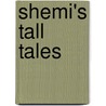Shemi's Tall Tales by Mary Medlicott
