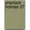 Sherlock Holmes 27 door Sir Arthur Conan Doyle