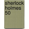 Sherlock Holmes 50 by Sir Arthur Conan Doyle