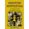 Shooting Montezuma door Jan Merlin