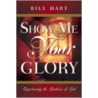 Show Me Your Glory door Bill Hart