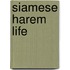 Siamese Harem Life