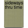 Sideways Thru Time door Frank Menser