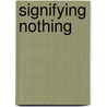 Signifying Nothing by Brian Rotman