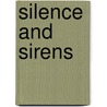 Silence And Sirens by Thomas Aaron Self