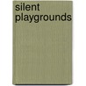 Silent Playgrounds door Danuta Reah
