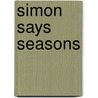 Simon Says Seasons door Gilles Tibo
