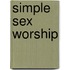 Simple Sex Worship