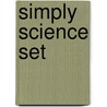 Simply Science Set by Authors Various