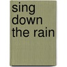 Sing Down the Rain by Judi Moreillon